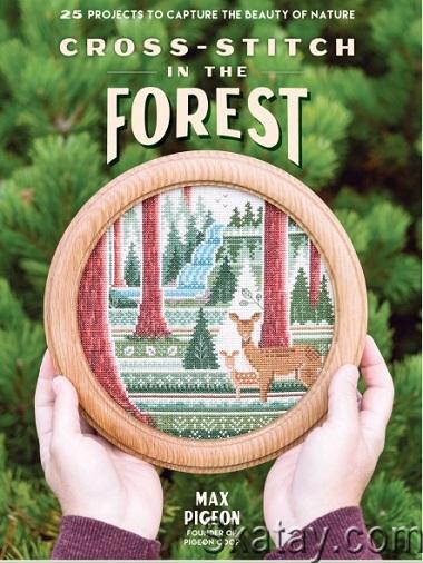 Cross-Stitch in the Forest: 25 Projects to Capture the Beauty of Nature (2024)