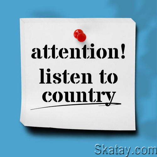 Attention! Listen to Country (2024) FLAC