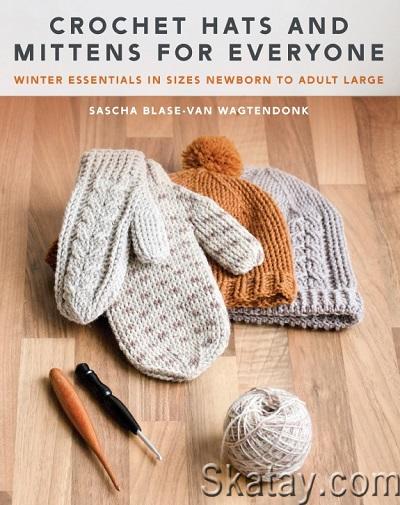 Crochet Hats and Mittens for Everyone: Winter Essentials in Sizes Newborn to Adult Large (2024)