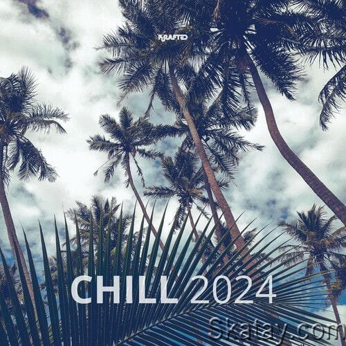 Krafted Chill 2024 (2024) FLAC