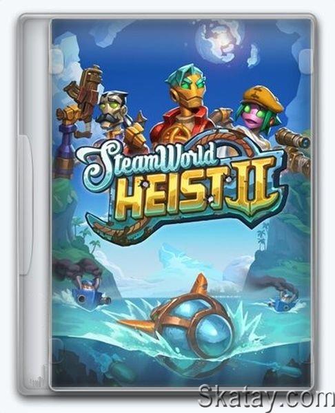 SteamWorld Heist II (2024/Ru/En/Multi/Repack FitGirl)