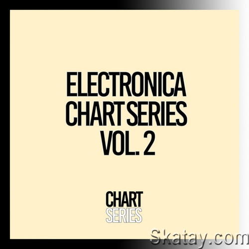 Electronica Chart Series Vol 2 - 2024 (2024) FLAC