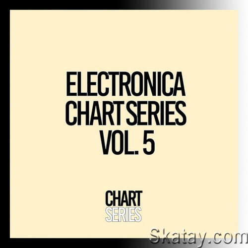 Electronica Chart Series Vol 5 - 2024 (2024) FLAC