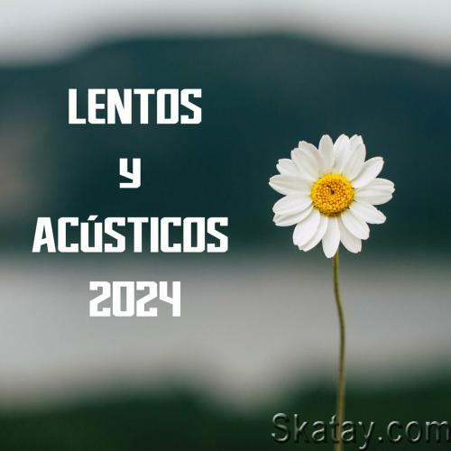 Lentos y acusticos 2024 (2024) FLAC