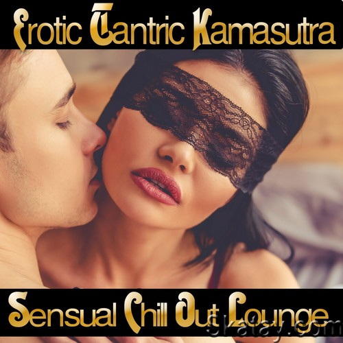 Erotic Tantric Kamasutra Sensual Chill Out Lounge (2017)