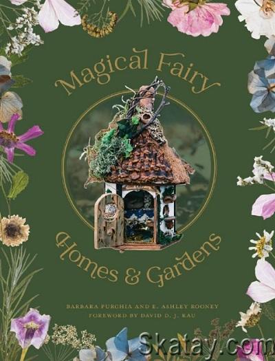 Magical Fairy Homes and Gardens (2024)