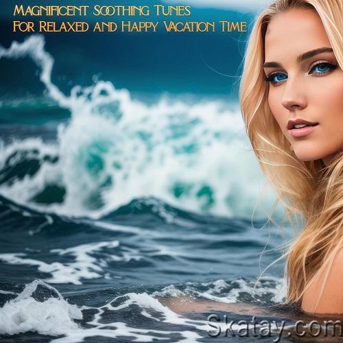 Magnificent Soothing Tunes for Relaxed and Happy Vacation Time (2024) FLAC