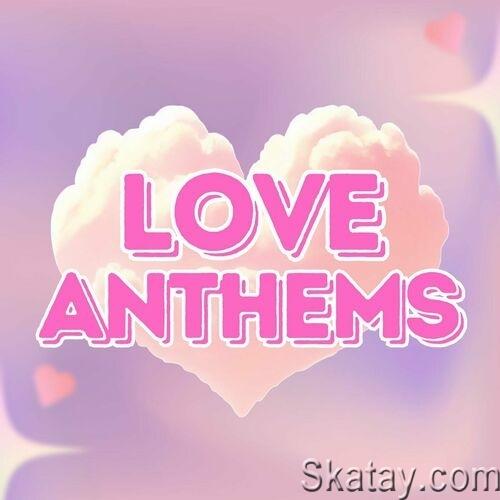 Love Anthems 100 Essential Songs (2024)