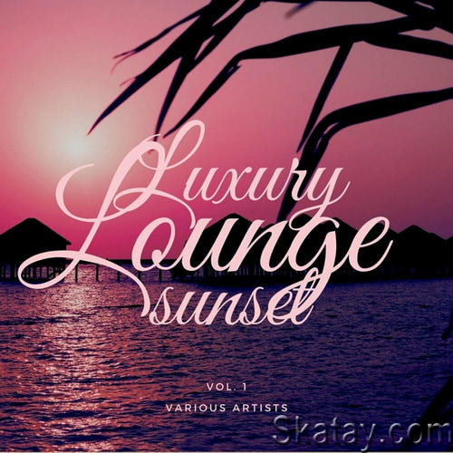 Luxury Lounge Sunset Vol 1 (2024) FLAC