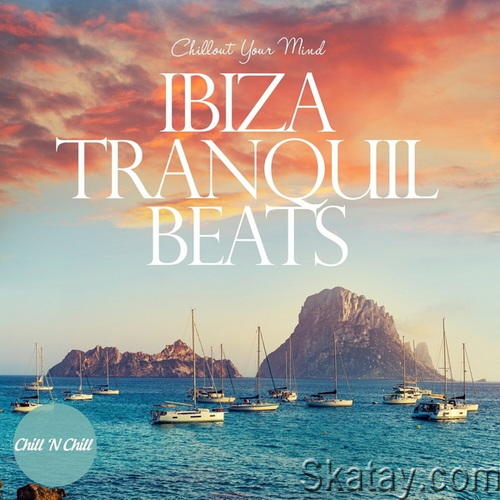 Ibiza Tranquil Beats Chillout Your Mind (2024) FLAC