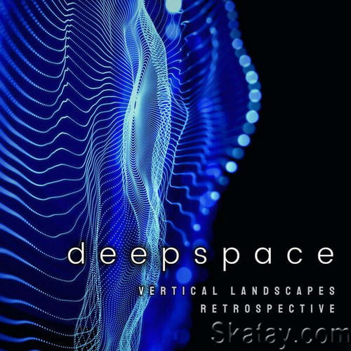 Deepspace - Vertical Landscapes - Retrospective (2024) FLAC