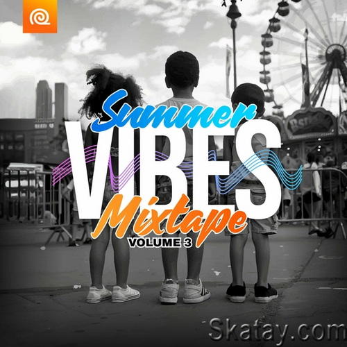 Summer Vibes Mixtape Vol 3 (2024) FLAC