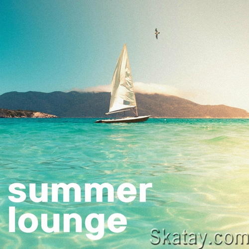 Summer Lounge 2024 - Chillout Lounge - Poolside Lounge (2024) FLAC