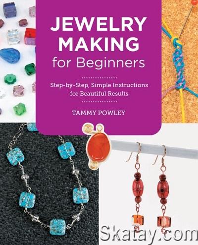 Jewelry Making for Beginners: Step-by-Step, Simple Instructions for Beautiful Results (2023)