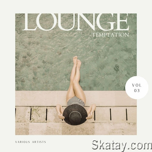 Lounge Temptation Vol. 1-3 (2022) FLAC