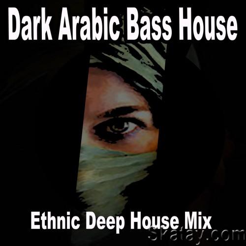 Dark Arabic Bass House (Ethnic Deep House Mix) (2024) FLAC