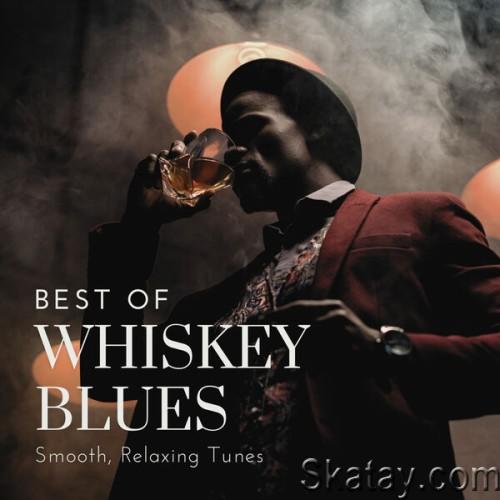 Best of Whiskey Blues (Smooth, Relaxing Tunes) (2024) FLAC