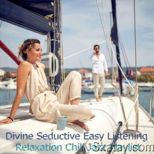 Divine Seductive Easy Listening Relaxation Chill Jazz Playlist (2024) FLAC