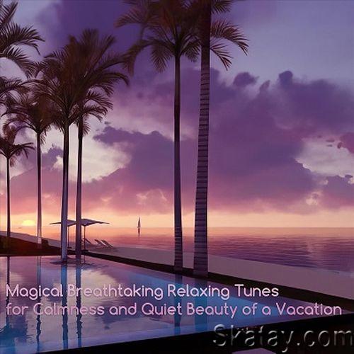 Magical Breathtaking Relaxing Tunes for Calmness and Quiet Beauty of a Vacation (2024) FLAC