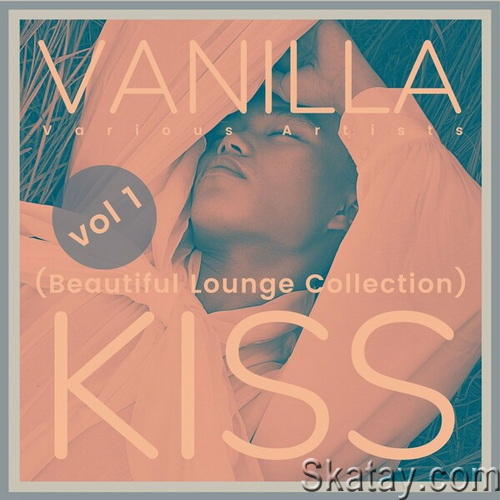 Vanilla Kiss (Beautiful Lounge Collection) Vol 1 (2024) FLAC