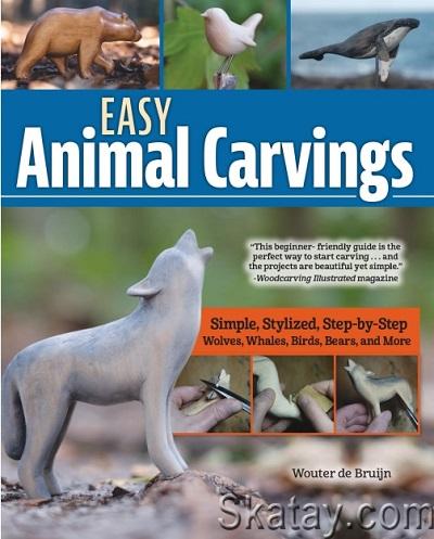 Easy Animal Carvings: Simple, Stylized, Step-by-Step Wolves, Whales, Birds, Bears, and More (2024)