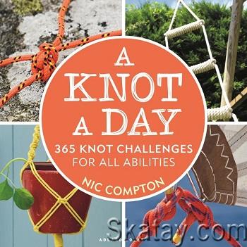 A Knot a Day: 365 Knot Challenges for All Abilities (2021)