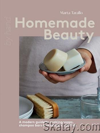 Homemade Beauty: A modern guide to making soaps, shampoo bars & skincare essentials (2024)