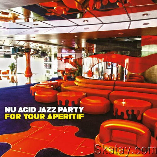 Nu Acid Jazz Party For Your Aperitif (2024) FLAC