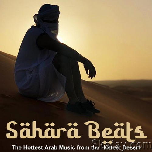 Sahara Beats (The Hottest Arab Music from the Hottest Desert) (2023) FLAC