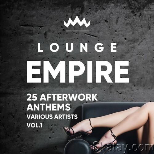 Lounge Empire 25 Afterwork Anthems Vol.1 (2024) FLAC