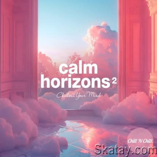 Calm Horizons 2 Chillout Your Mind (2024) FLAC