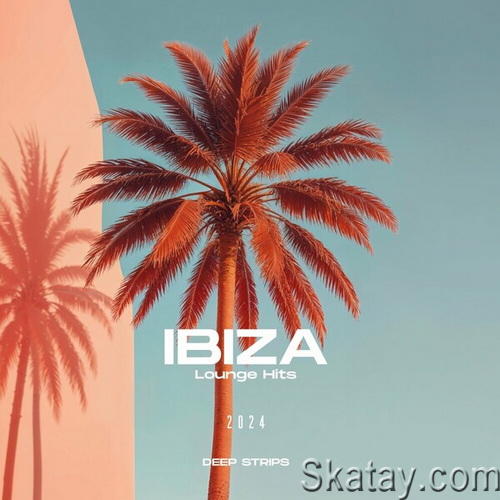 Ibiza Loung Hits 2024 (2024) FLAC