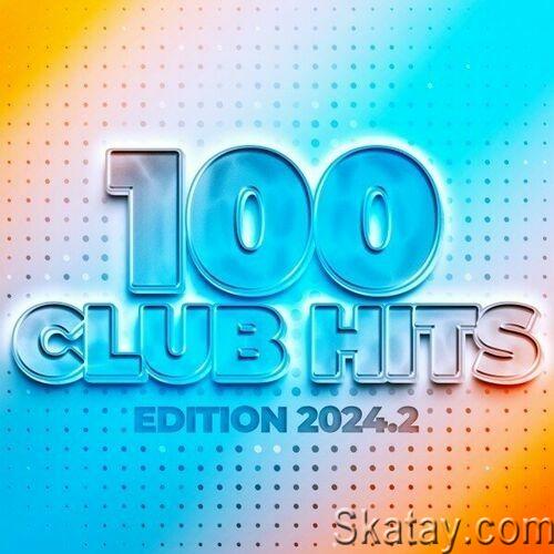 100 Club Hits - Edition 2024.2 (2024)