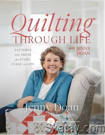 Quilting Through Life: Patterns and Prose for Every Stage of Life (2024)