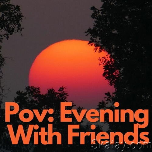 Pov Evening With Friends (2024) FLAC