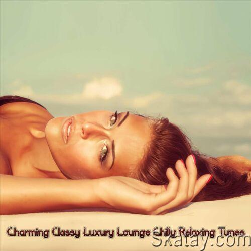 Charming Classy Luxury Lounge Chilly Relaxing Tunes (2024) FLAC