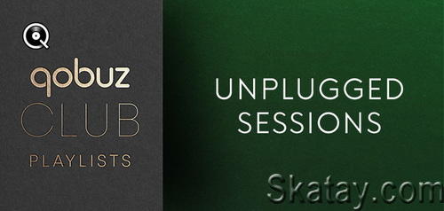 Qobuz Club Unplugged Sessions (2024) FLAC