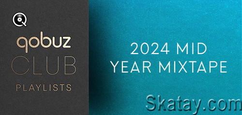 Qobuz Club 2024 Mid-Year Mixtape (2024) FLAC