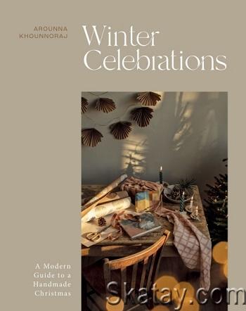 Winter Celebrations: A Modern Guide to a Handmade Christmas (2023)