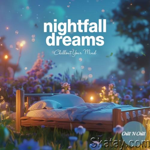 Nightfall Dreams Chillout Your Mind (2024) FLAC