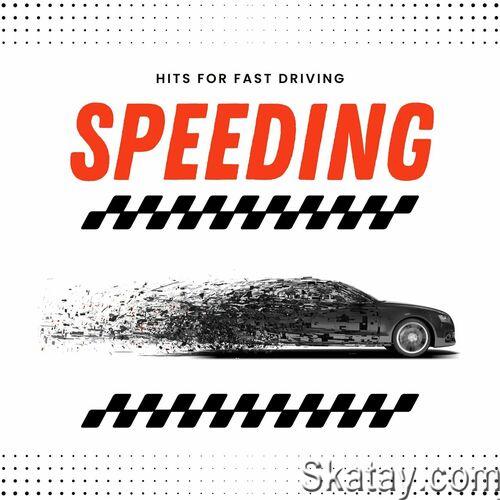 Speeding - Hits for fast Driving (2024)