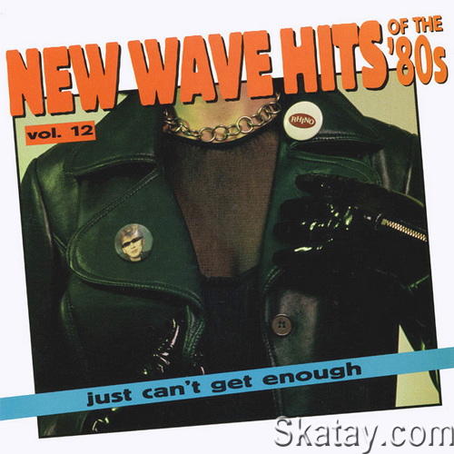 Just Cant Get Enough New Wave Hits Of The 80s Vol. 12 (1994) FLAC