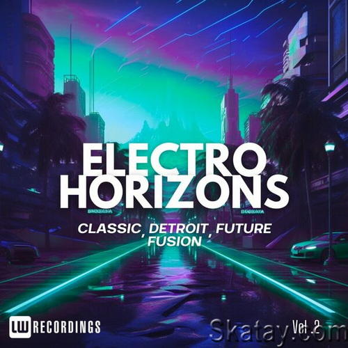 Electro Horizons Classic, Detroit, Future Fusion Vol 02 (2024) FLAC