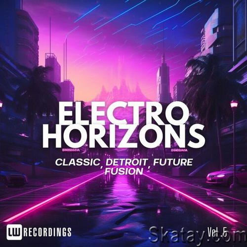 Electro Horizons Classic, Detroit, Future Fusion Vol 04 (2024) FLAC