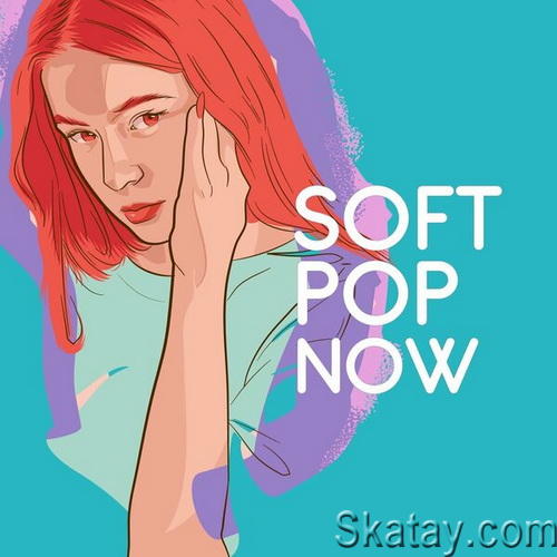 Soft Pop Now 2024 (2024) FLAC