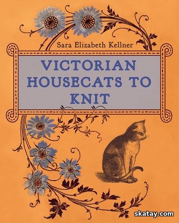 Victorian Housecats to Knit (2024)