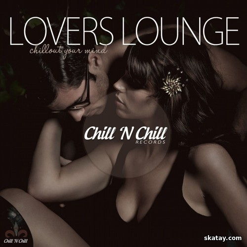 Lovers Lounge (Chillout Your Mind) (2019) FLAC