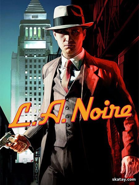 L.A. Noire: The Complete Edition (2011/Ru/En/Multi/RePack от FitGirl)