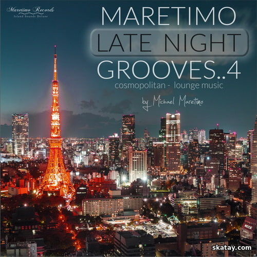 Maretimo Late Night Grooves Vol.4 - Cosmopolitan Lounge Music (2024) FLAC