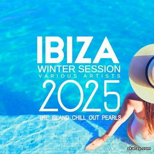 Ibiza Winter Session 2025 (The Island Chill out Pearls) (2024) FLAC